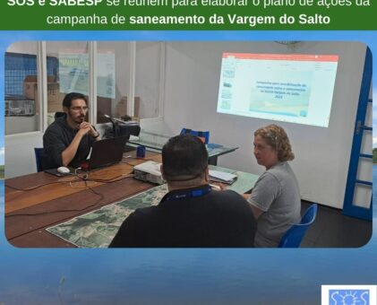 SOS e SABESP se reúnem para elaborar o plano de ações da campanha de saneamento da Vargem do Salto