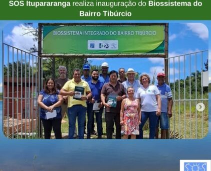 SOS Itupararanga realiza inauguração do Biossistema do Bairro Tibúrcio