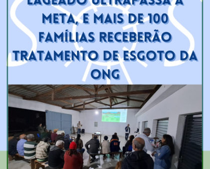 Lageado ultrapassa a meta, e mais de 100 famílias receberão tratamento de esgoto da ONG