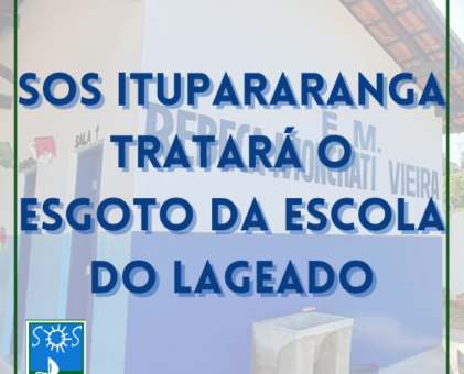 SOS ITUPARARANGA tratará o esgoto da escola do Lageado