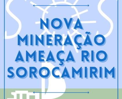 Nova mineração ameaça o Rio Sorocamirim