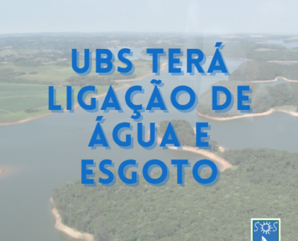 UBS terá ligação de água e esgoto