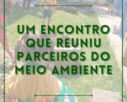 Um encontro que reuniu Parceiros do Meio Ambiente