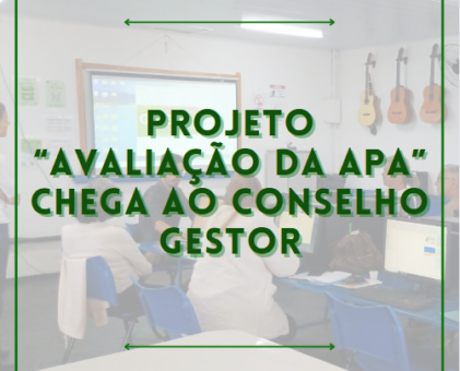 Projeto “Avaliação da APA” chega ao Conselho Gestor