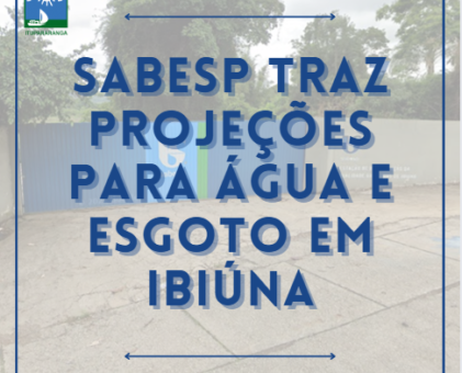 Sabesp traz projeções para água e esgoto em Ibiúna