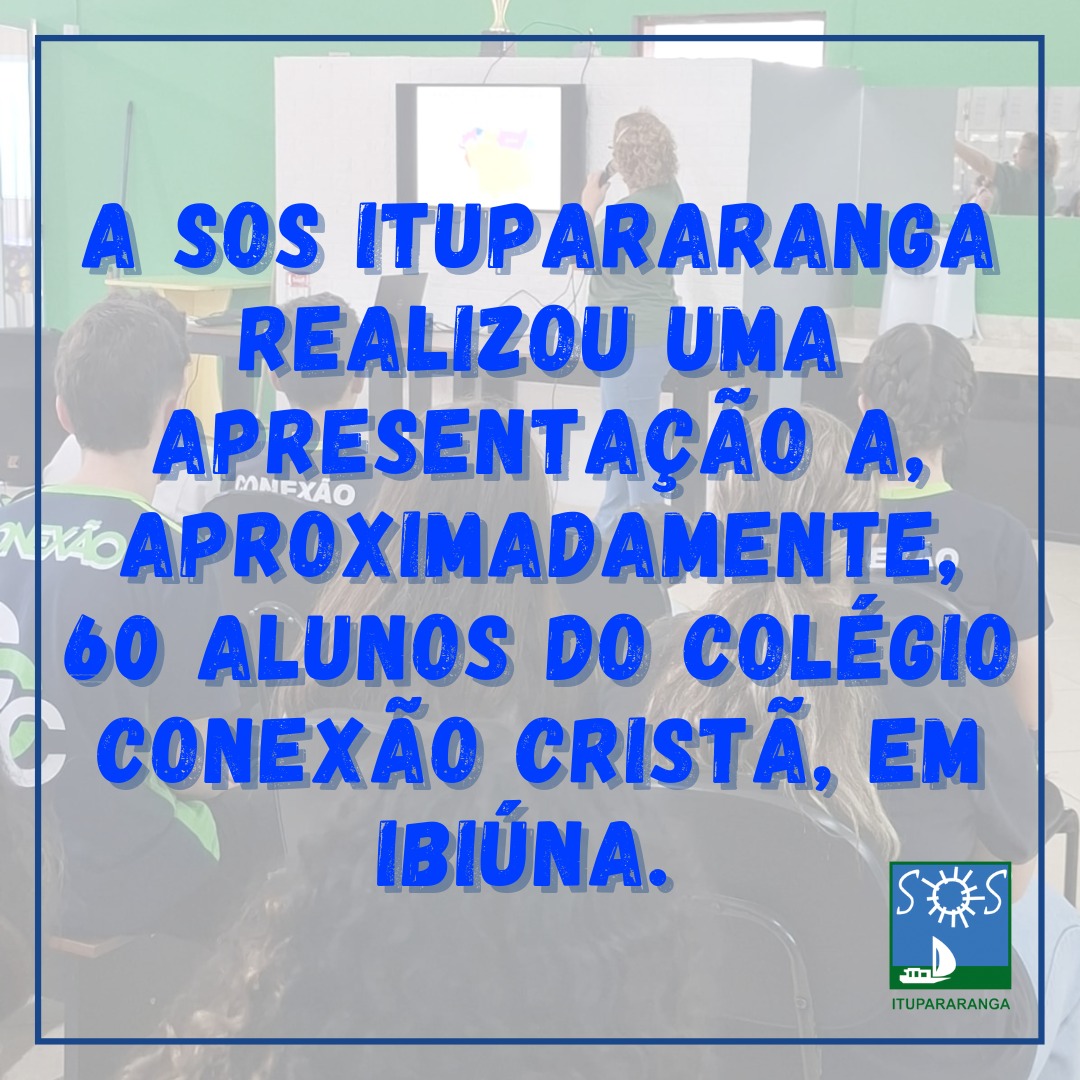A SOS Itupararanga realizou uma apresentação a, aproximadamente, 60 alunos do Colégio Conexão Cristã, em Ibiúna.
