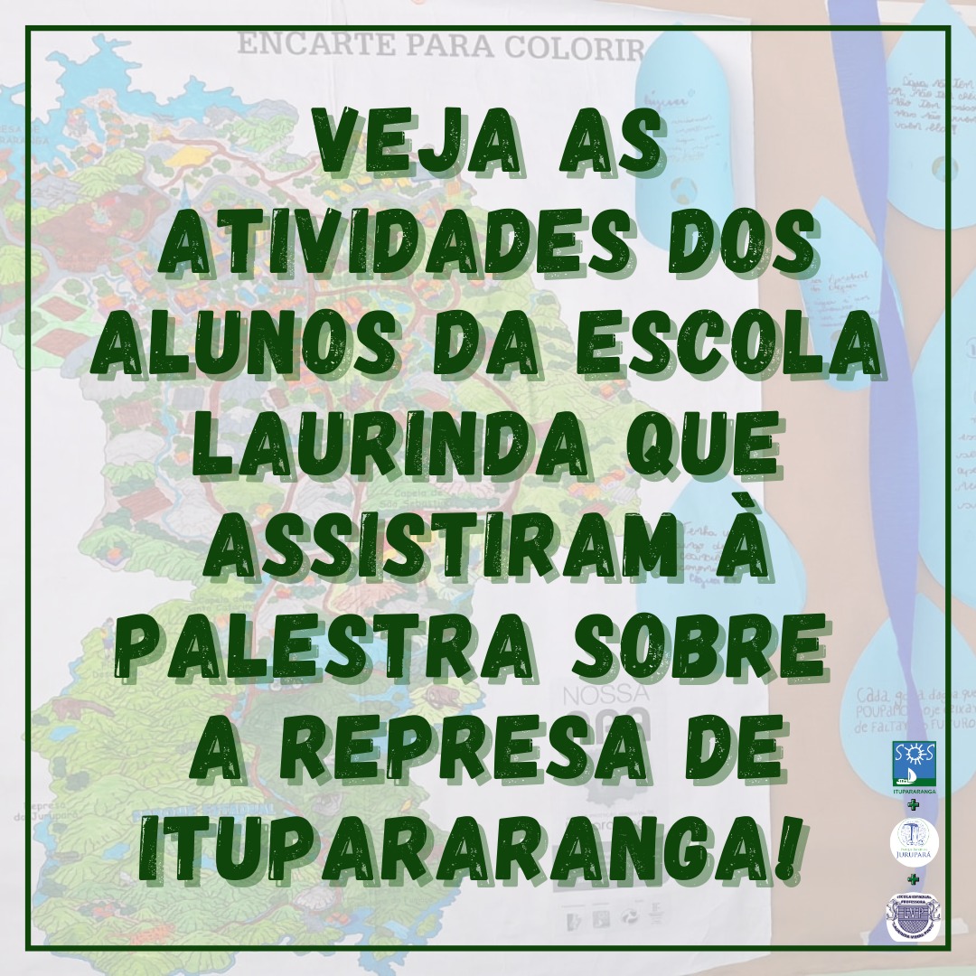 Veja as atividades dos alunos da escola Laurinda que assistiram à palestra sobrea Represa de Itupararanga!