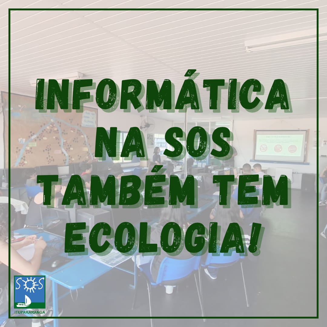 Informática na SOS também tem ecologia!