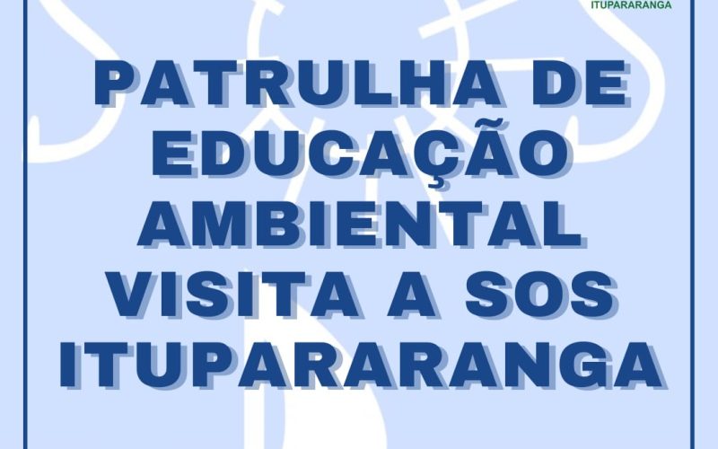 Patrulha de Educação Ambiental visita SOS Itupararanga.