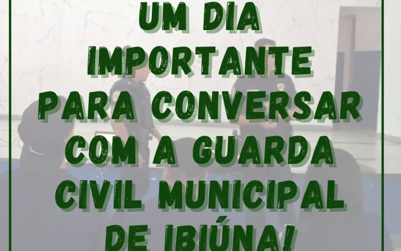 Um dia importante para conversar com a Guarda Civil Municipal de Ibiúna!