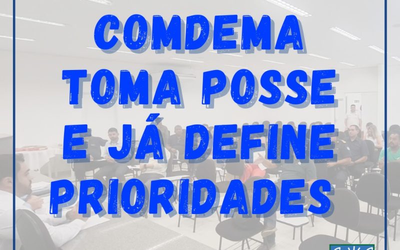 COMDEMA toma posse e já define prioridades.