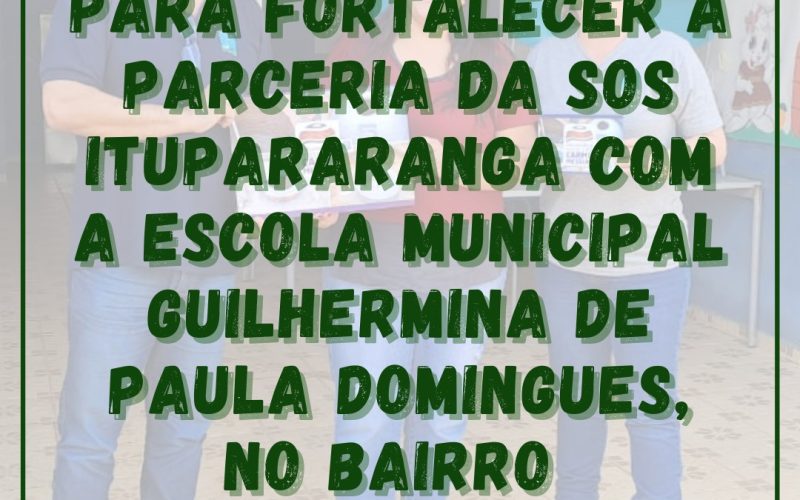 Um dia importante para fortalecer a parceria da SOS Itupararanga com a Escola Municipal Guilhermina de Paula Domingues, no Bairro Carmo Messias.