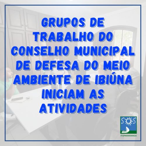 Grupos de trabalho do Conselho Municipalde Defesa do Meio Ambiente de Ibiúna iniciam as atividades.