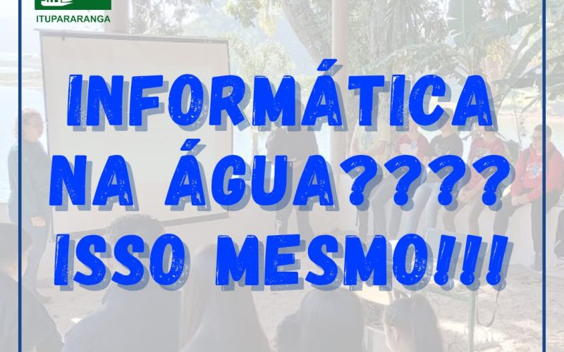 Informática na água??? Isso mesmo !!!