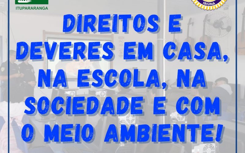 Direitos e Deveres em casa, na escola, na sociedade e com o meio ambiente!
