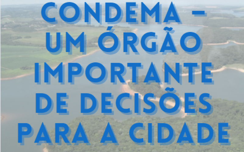 CONDEMA – Um órgão importante de decisões para a cidade
