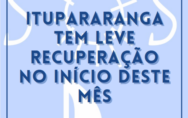 Itupararanga tem leve recuperação no início deste mês