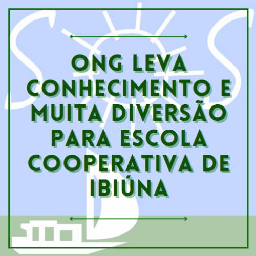 ONG leva conhecimento e muita diversão para Escola Cooperativa de Ibiúna