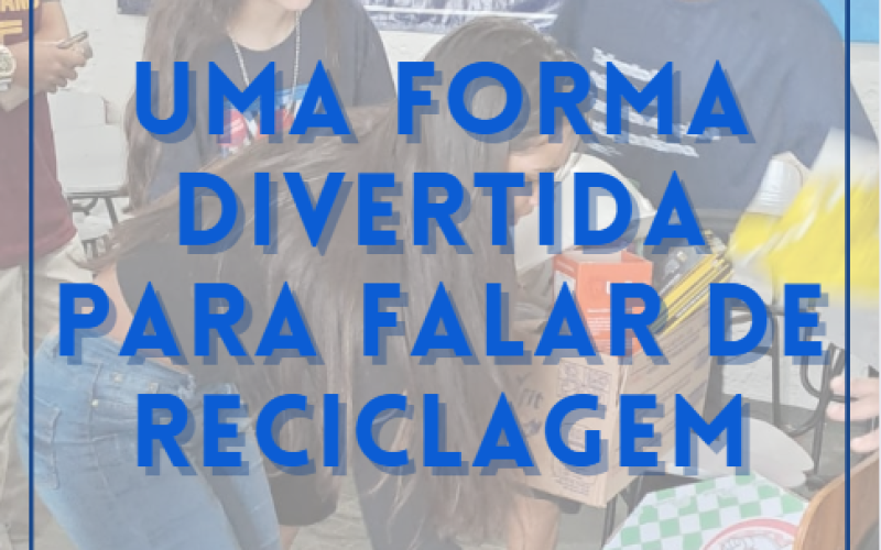 Uma forma divertida para falar de reciclagem