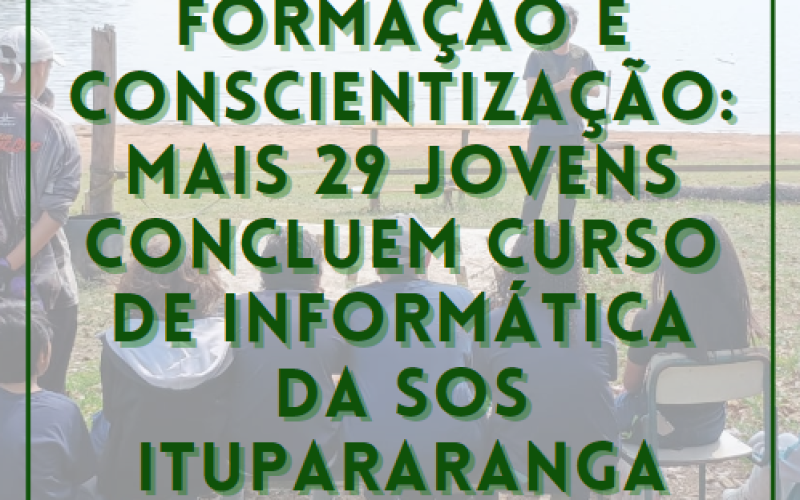 Formação e conscientização: mais 29 jovens concluem curso de informática da SOS Itupararanga