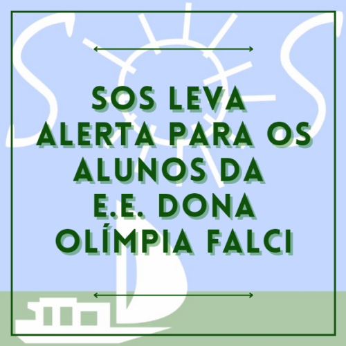 SOS leva alerta para alunos da E.E. Dona Olimpia Falci